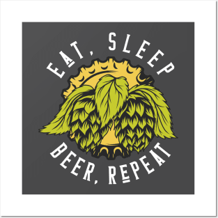 Eat, Sleep, Beer, Repeat Posters and Art